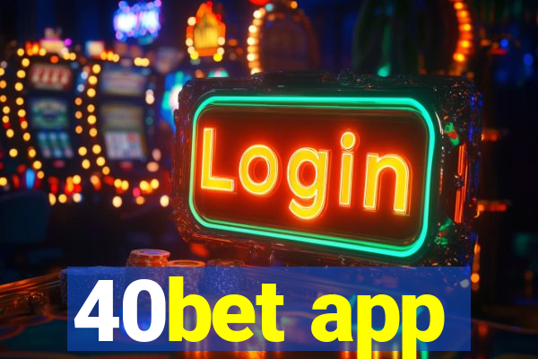 40bet app